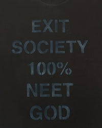 Detail view of slogan on EXIT SOCIETY 100% NEET GOD — Double-Layer L/S Cut Sewn in faded black
